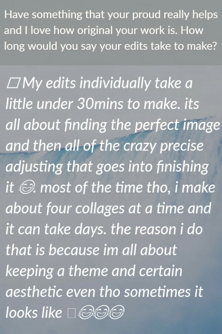 QUESTIONS: How long would you say your edits take to make?