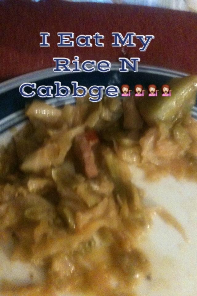I Eat My Rice N Cabbge💁💁💁💁