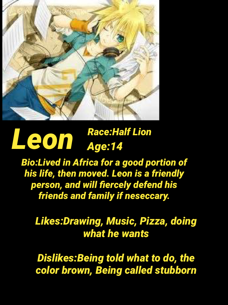 Leon:*Smiles* Nice to meet everyone.