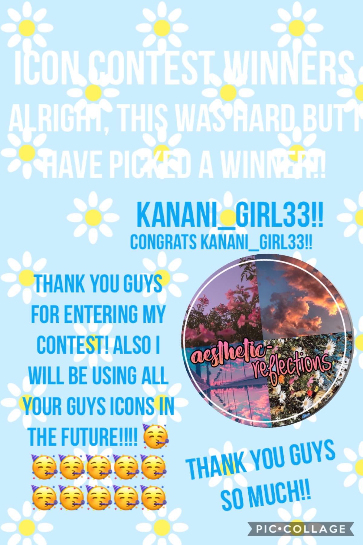 Congratulations to Kanani_girl33!! And also thank you guys so much for doing this!! I’m sorry if I didn’t pick you, but I Promise that I will use all your icons in the future!!!!! So your icon will get used!! 😊 thank youuuu!!!!!