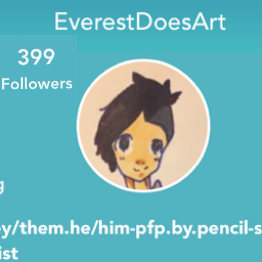 Please follow @everestdoesart! They're so close to 400 