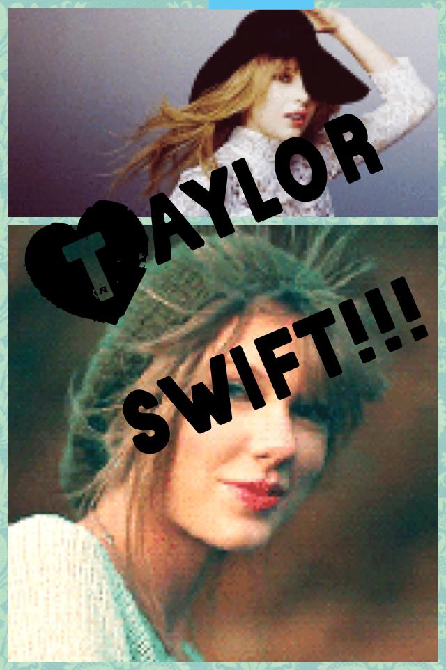 Taylor swift!!!