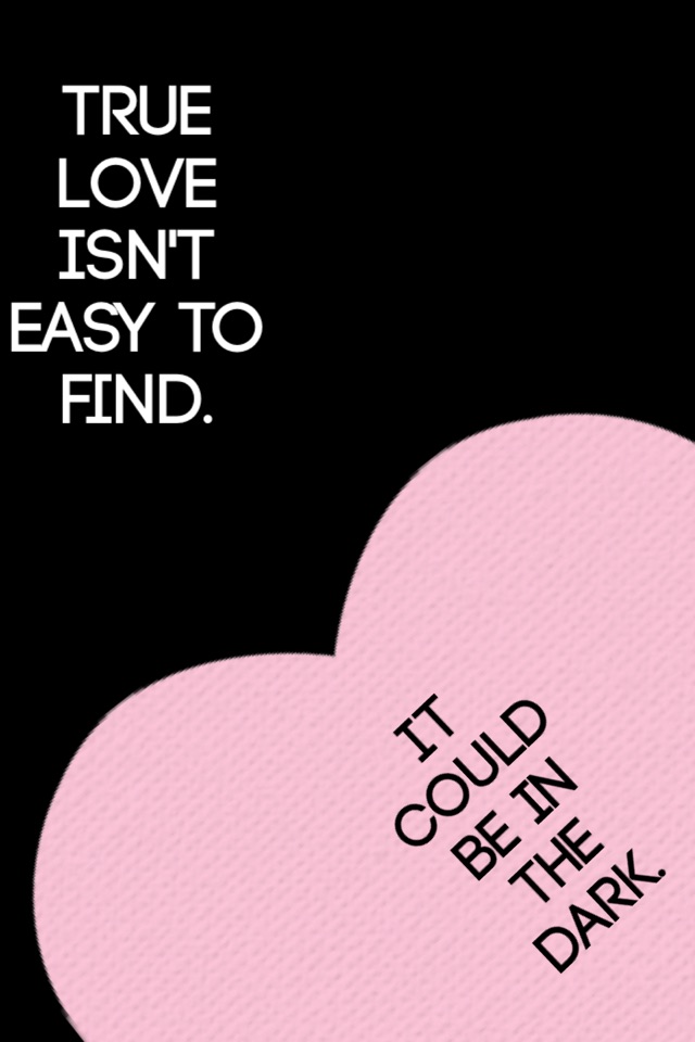 True Love isn't easy to find.