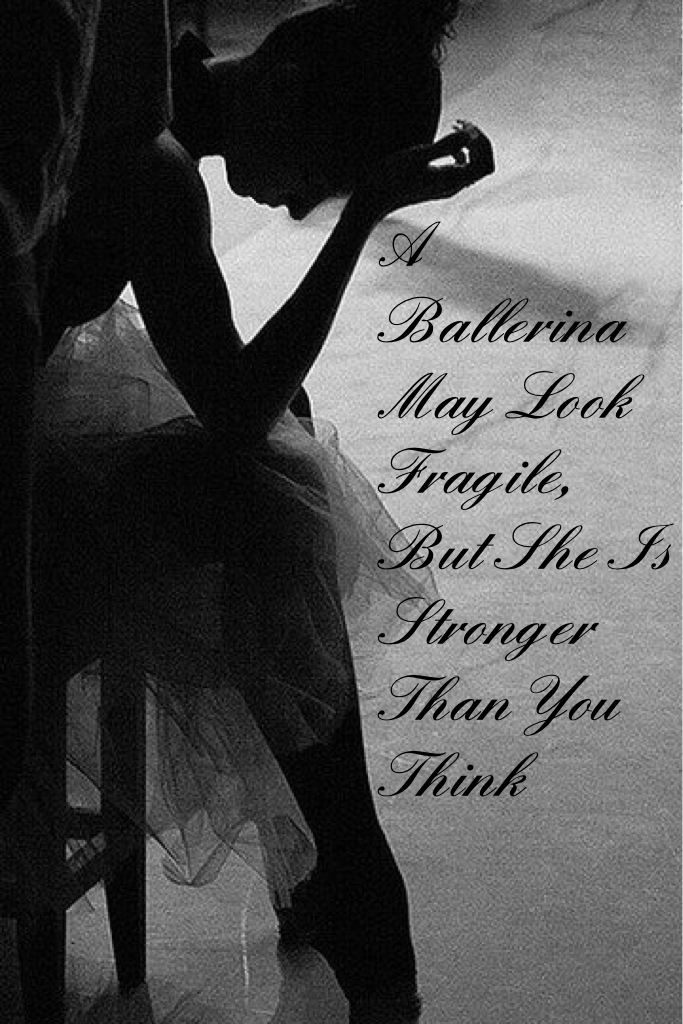 A Ballerina May Look Fragile, But She Is Stronger Than You Think