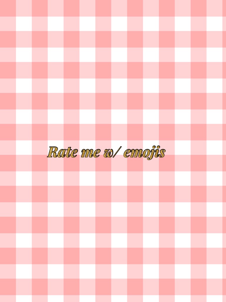 Rate me w/ emojis