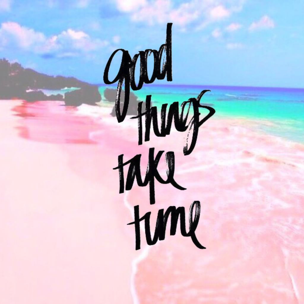Good things take tune😊
