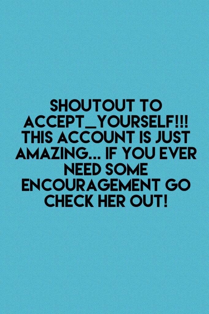 SHOUTOUT TO ACCEPT_YOURSELF!!!
