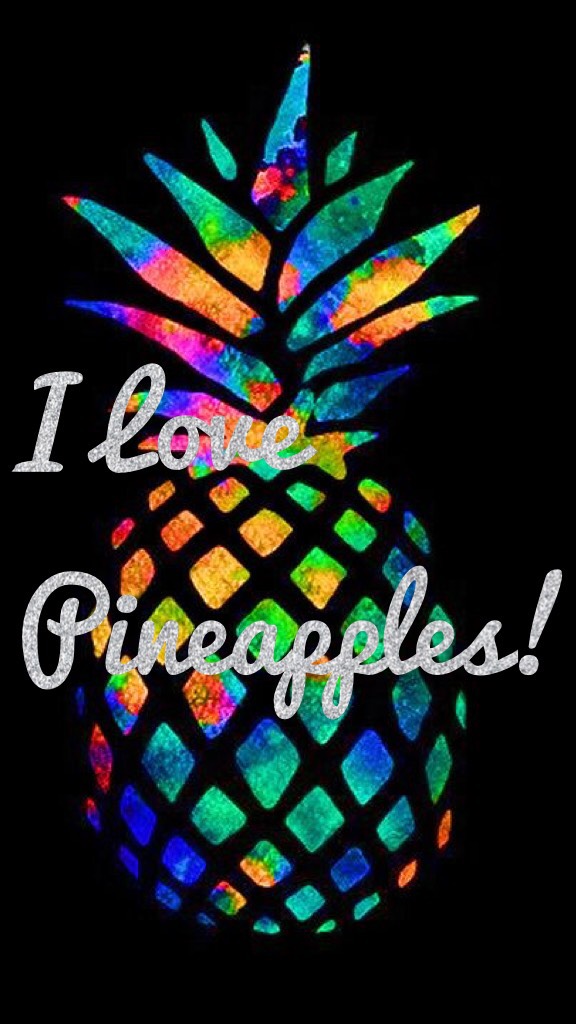 I Love Pineapples!!!