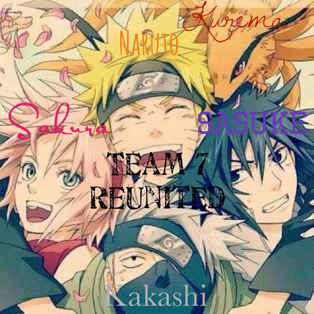 Tap here 

Hi, I know that team 7 reunited a long time ago, but I still like it!and I hope you do too!😉