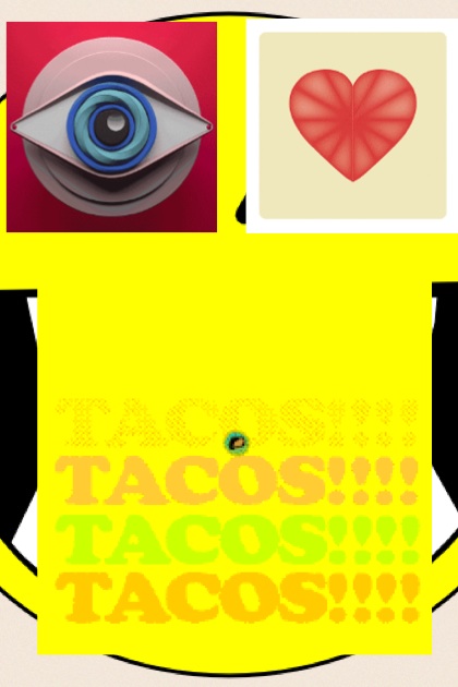 Eye(I) heart(love or like) Tacos!