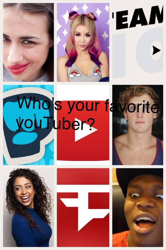 Who's your favorite youTuber?