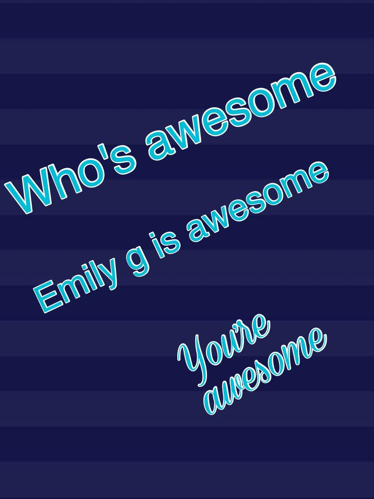 Who's awesome 