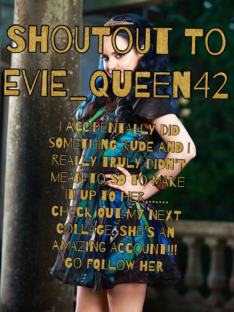 Shoutout to evie_queen42
