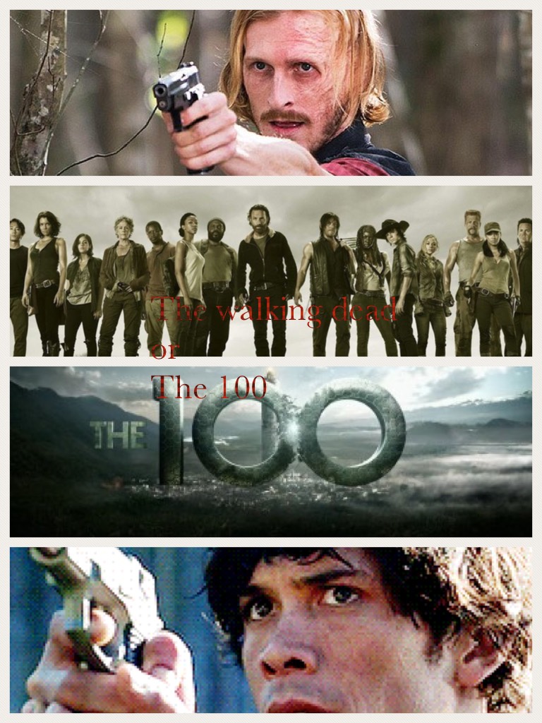 The walking dead or
The 100