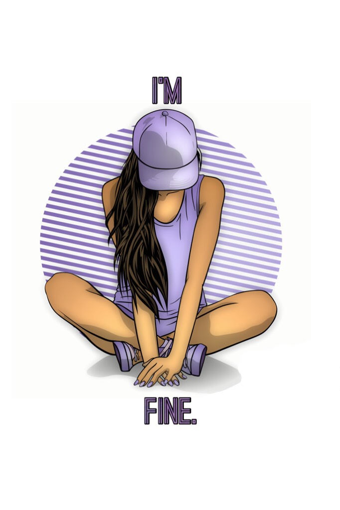 I’m Fine.