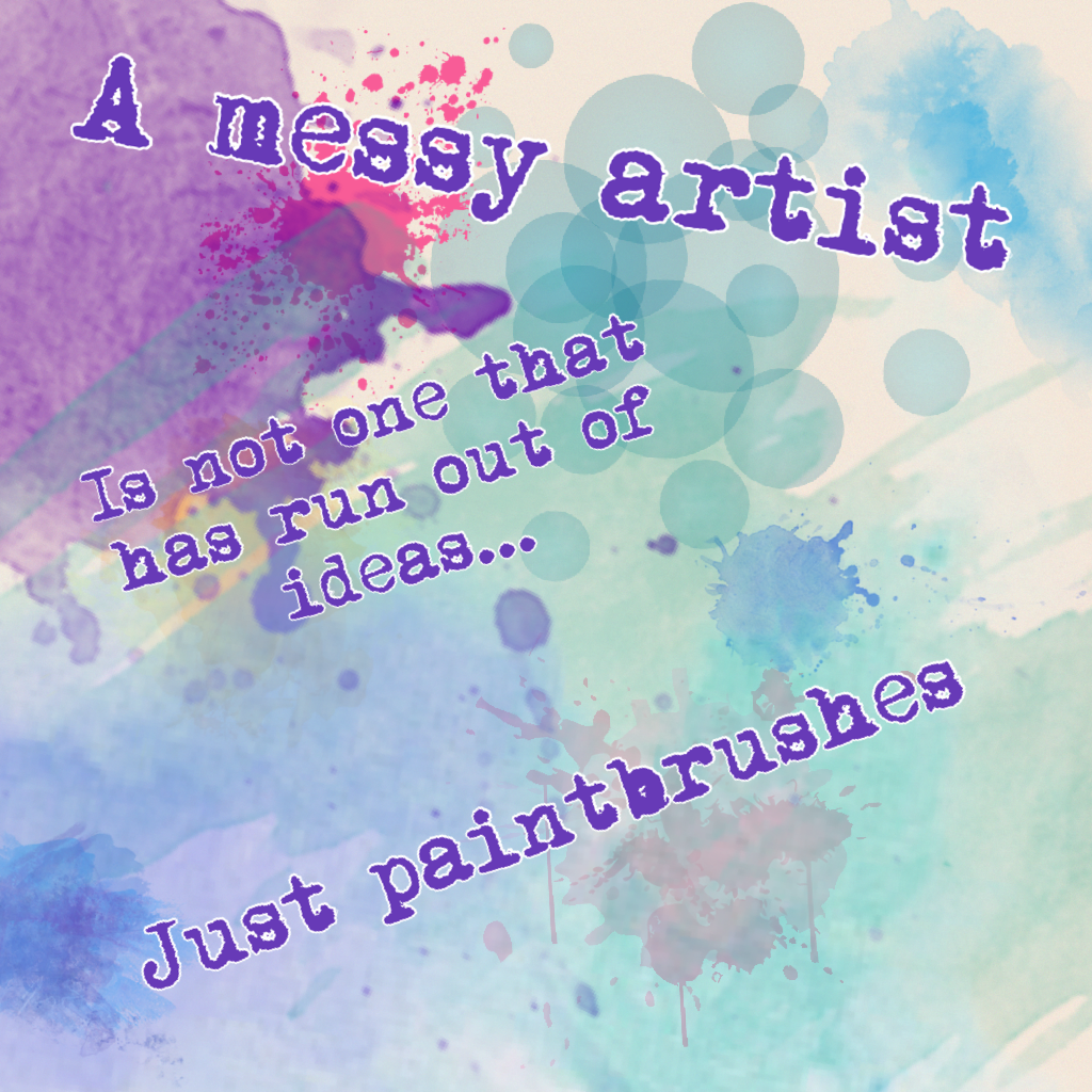 A messy artist...