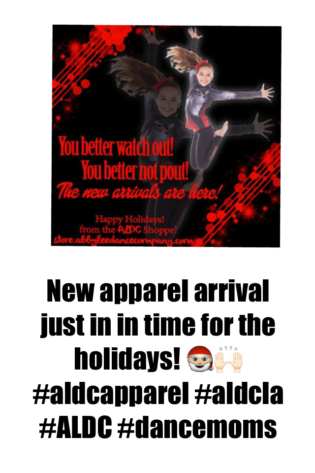 New apparel arrival just in in time for the holidays! 🎅🏼🙌🏻 #aldcapparel #aldcla #ALDC #dancemoms