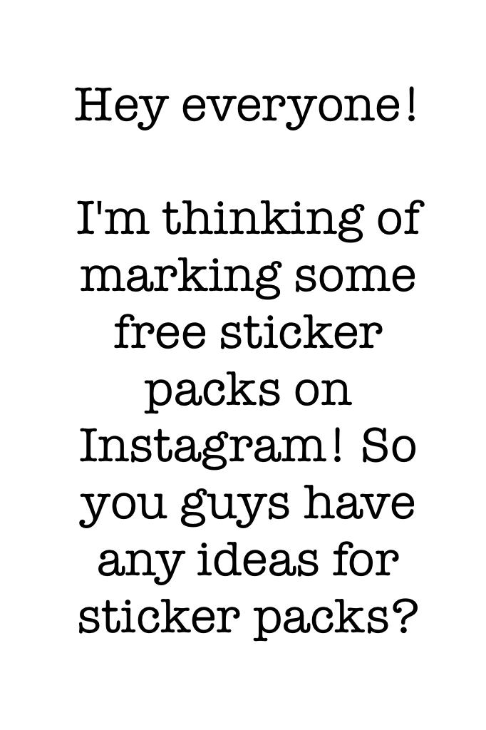 Hey everyone!

I'm thinking of marking some free sticker packs on Instagram! So you guys have any ideas for sticker packs?