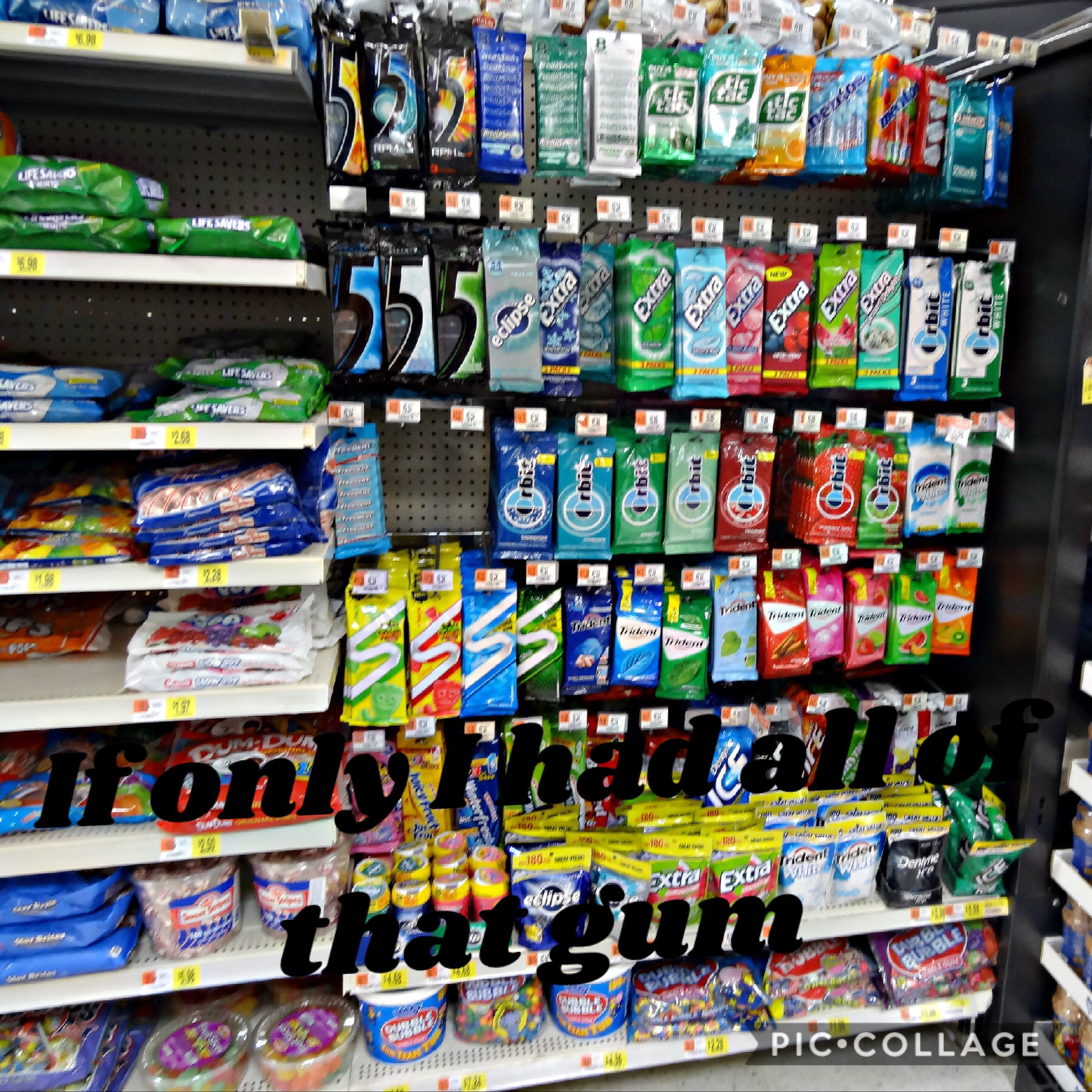 I love the gum aisle at Walmart 
