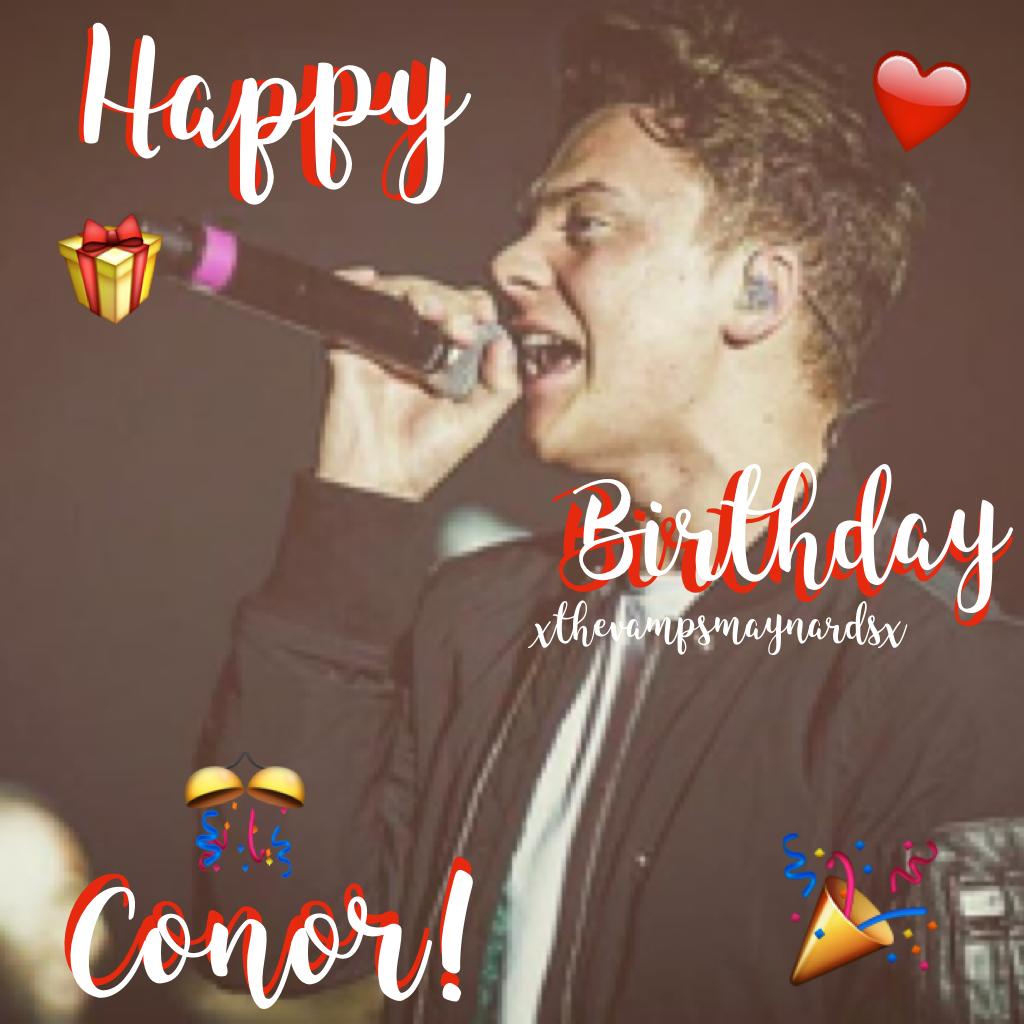 Happy Birthday Conor! I'm so proud of how far he's come this year! I've been a fan of his since his first single and I've loved him ever since, he's so talented and such a natural performer. Conor will always have a special place in my heart, I love him t