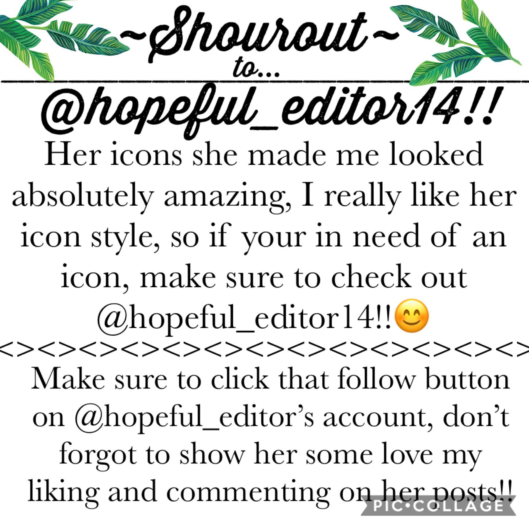 Shoutout to...🥁🥁🥁 (tap to see who the shoutout is for)

@hopeful_editor14!!🧁

She made by beautiful icons!😆

Make sure to follow her!✨

Give her some love by liking and commenting nice things on her collages!!😊