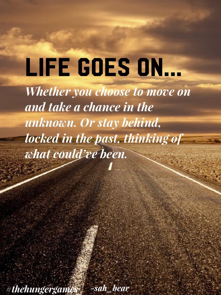 Life goes on...