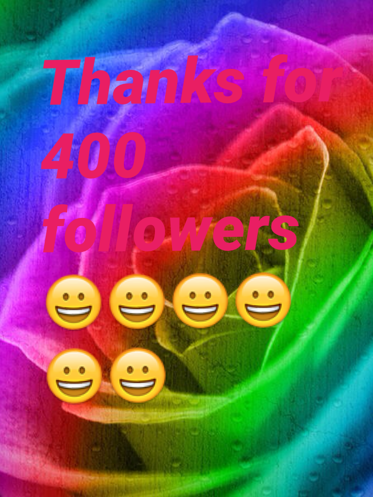 Thanks for 400 followers 😀😀😀😀😀😀