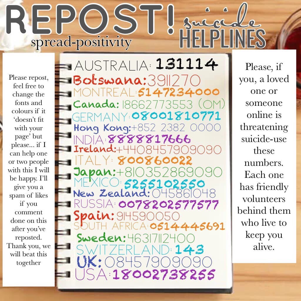 Some suicide hotlines🖤reposted from @Spread-Positivity💛I’ll remix a link to a Wikipedia page with more Suicide hotlines💜Stay safe guys❤️