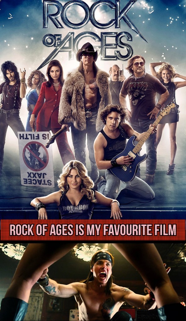 Rock of ages is my favourite film