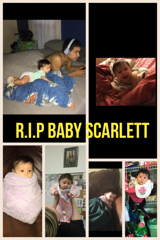 R.I.P BABY SCARLETT 
Always be in our hearts