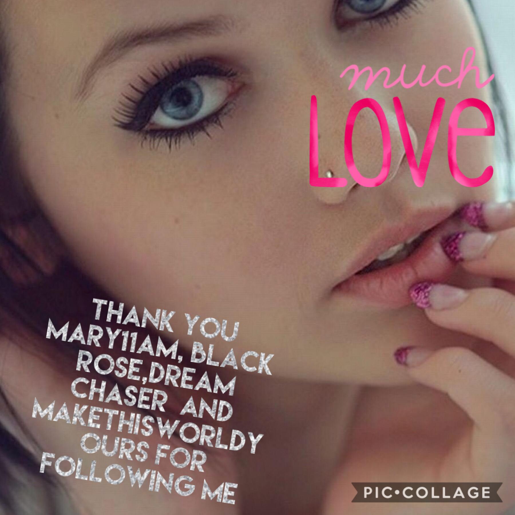 Thank you for following me and if you follow me I’ll do the exact same thing for you on the people that follow me are all on this collage