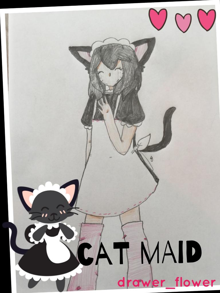  cat maid draw style by me...drawing by me😅and i am sic so i am slepp all day plz like it...i love you(warring:bad english)