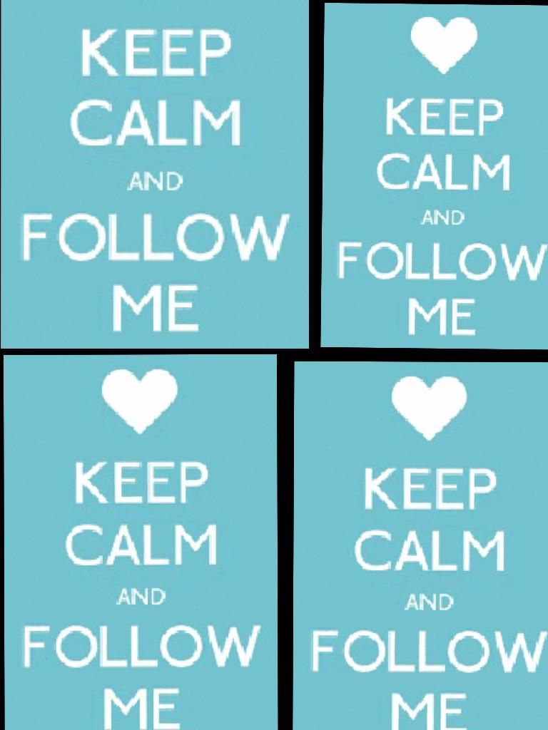 Keep clam and follow me