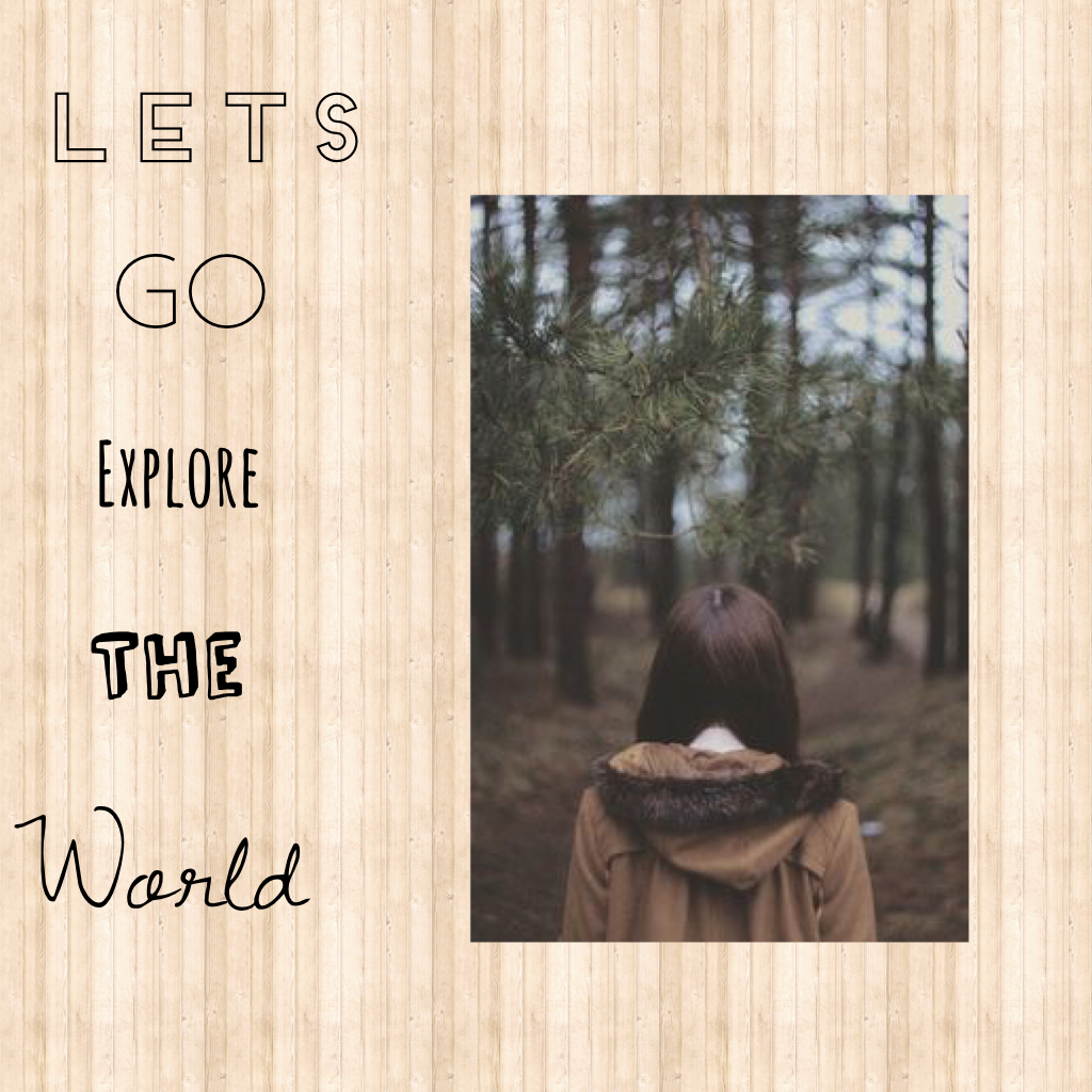 Let's go explore the world