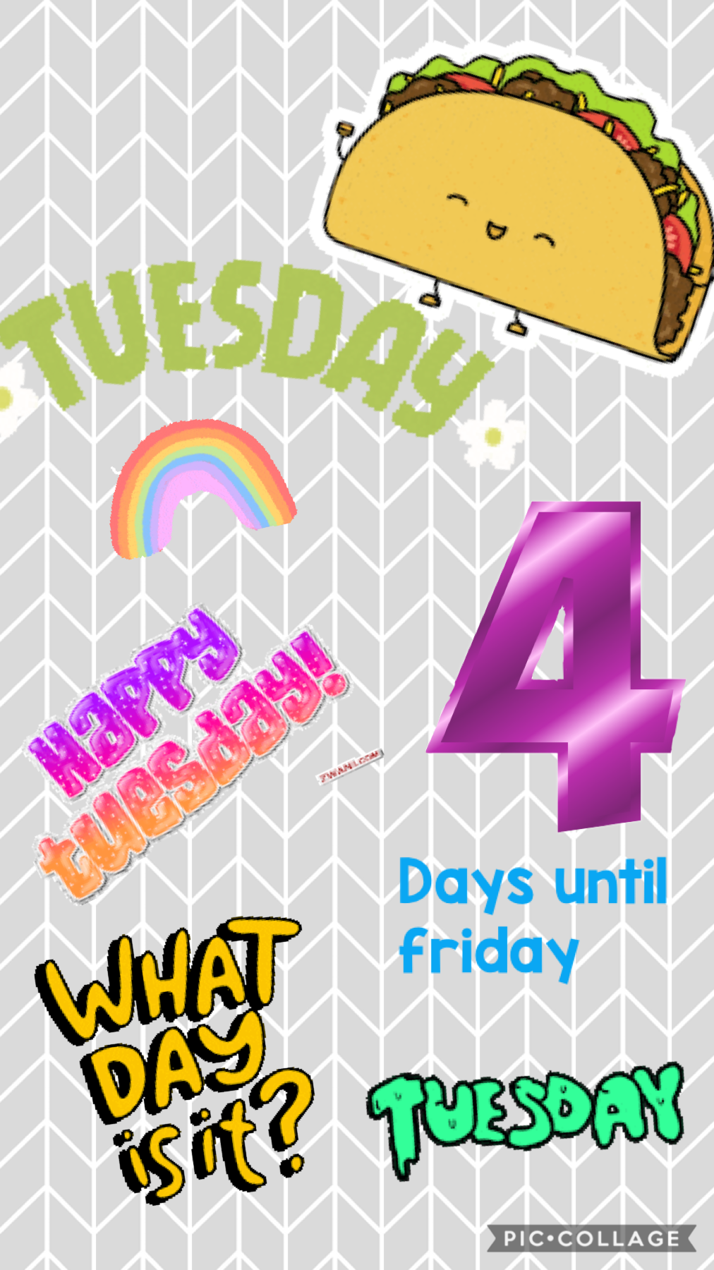 It’s Tuesday!!! That means 4 days til Friday!!!