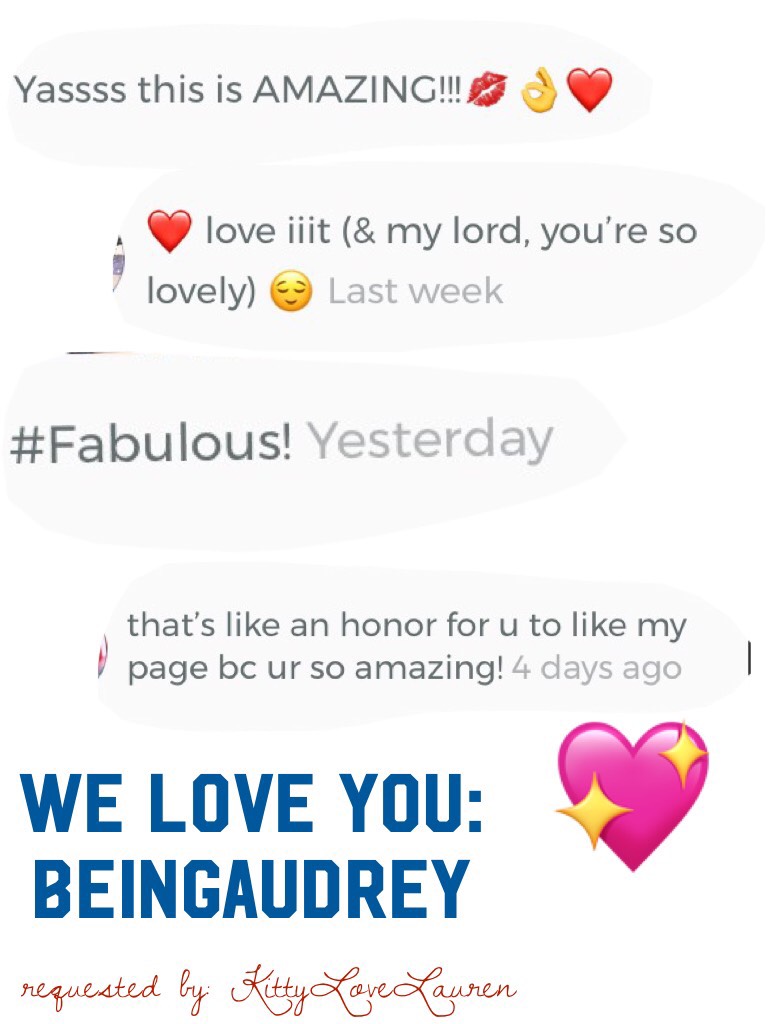 We love you: BeingAudrey!! 