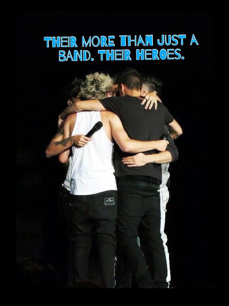 Their more than just a band. Their heroes.💖💖💖