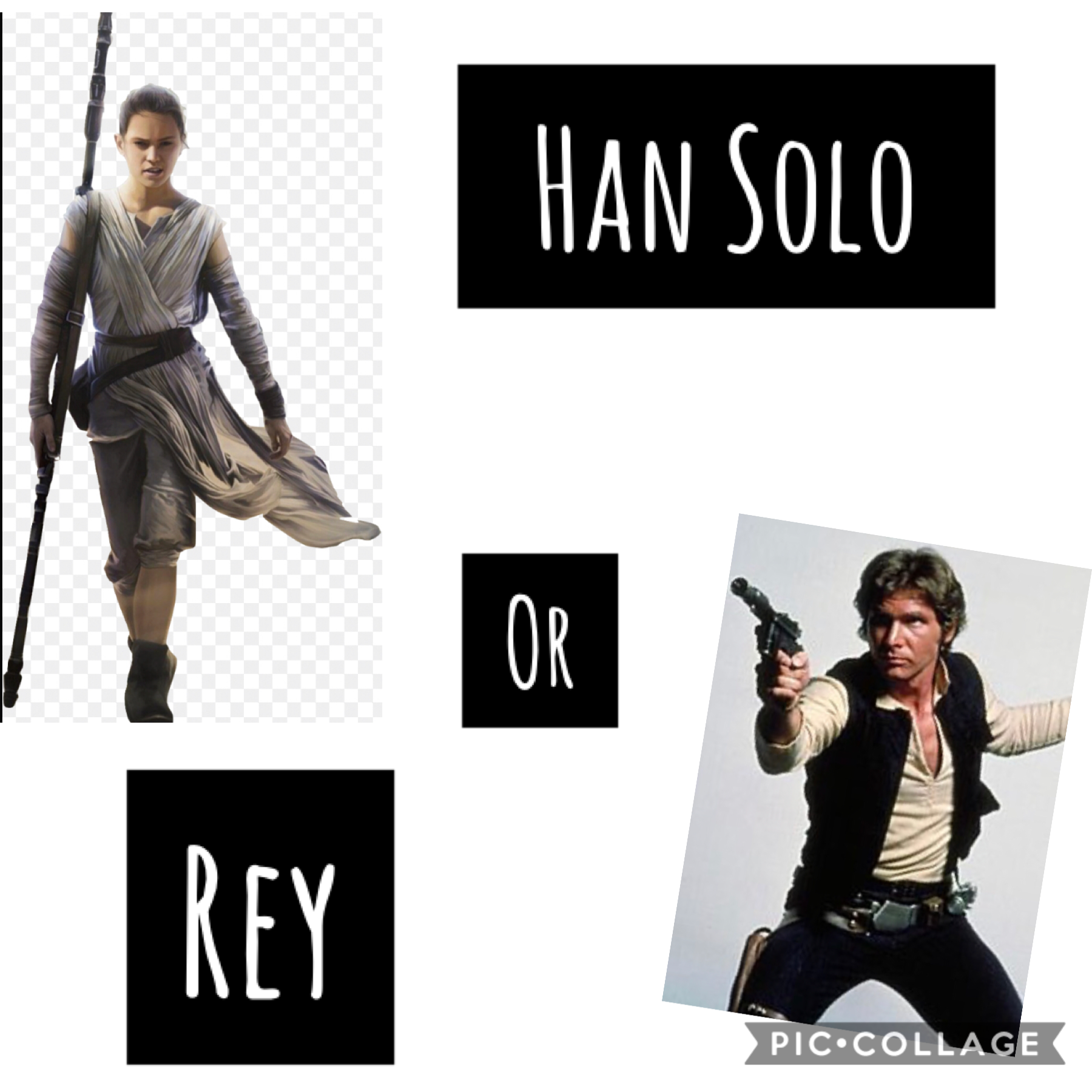 Comment which one Han Solo or Rey