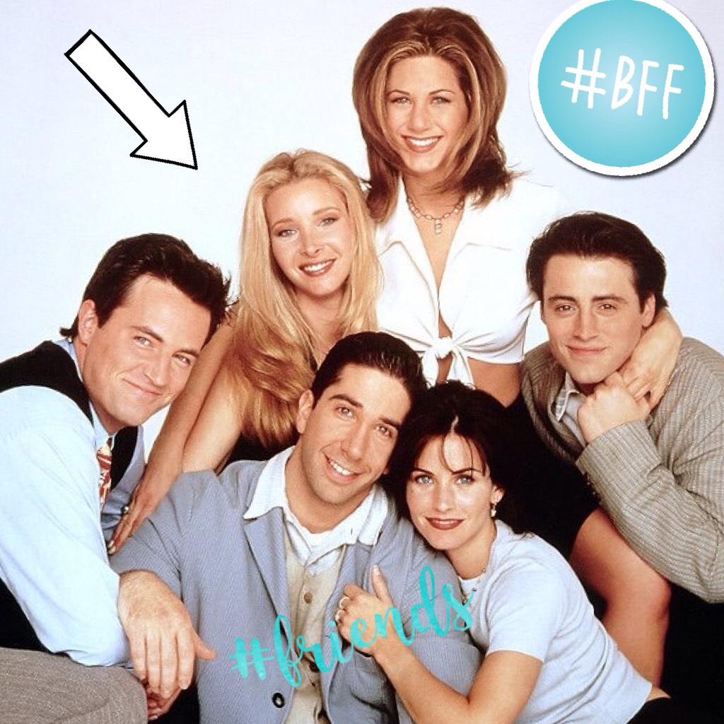 #friends
On Netflix u have to try watching it!!!
