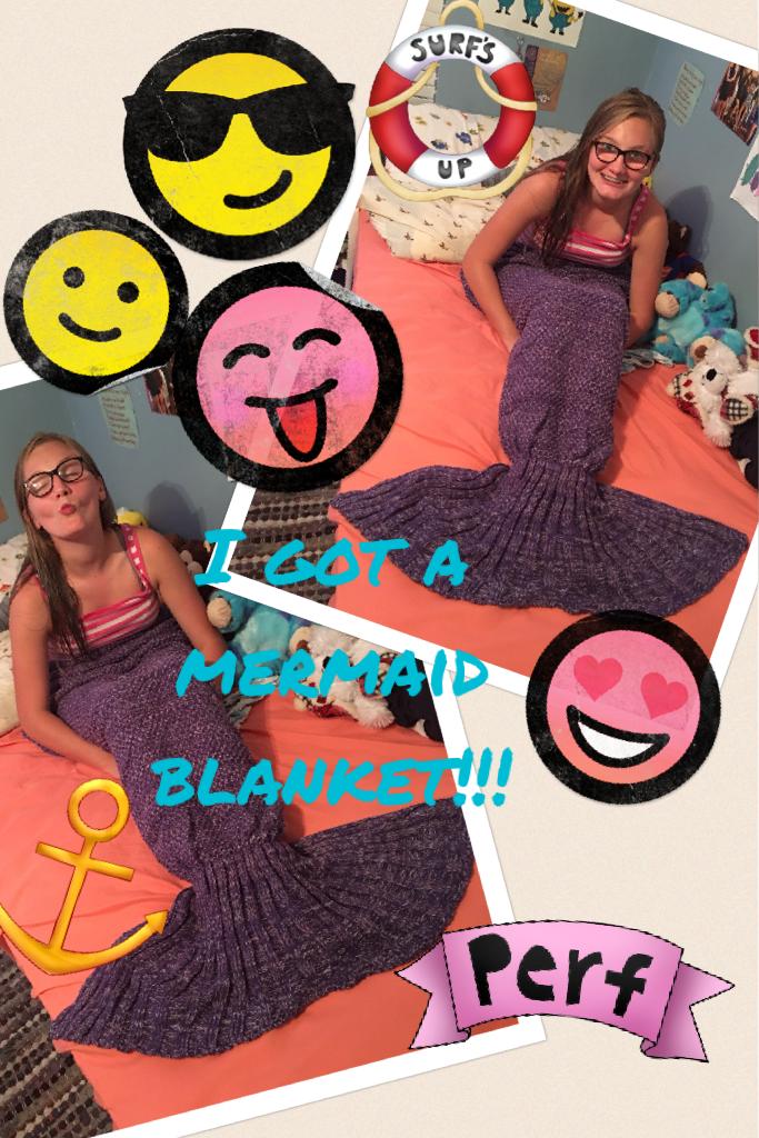I got a mermaid blanket!!!