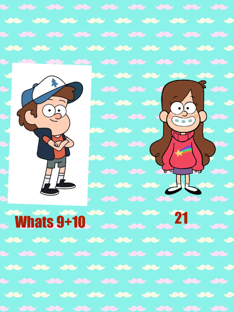 Dipper + Mabel = 21