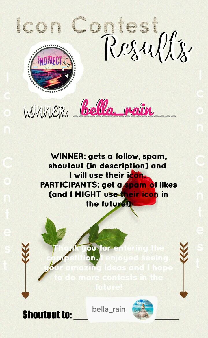CONTEST RESULTS:
CONGRATULATIONS TO:
bella_rain
Thank you so muh for the icon. I loved it because it's really creative and interesting.
Thank you to everyone who participated!