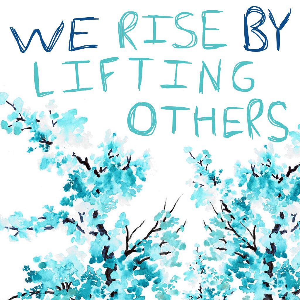 “We rise by lifting others”🦋you are so beautiful🌹you are so loved💙you are not alone❤️you are not weak if you have to ask for help for your mental health❤️❤️