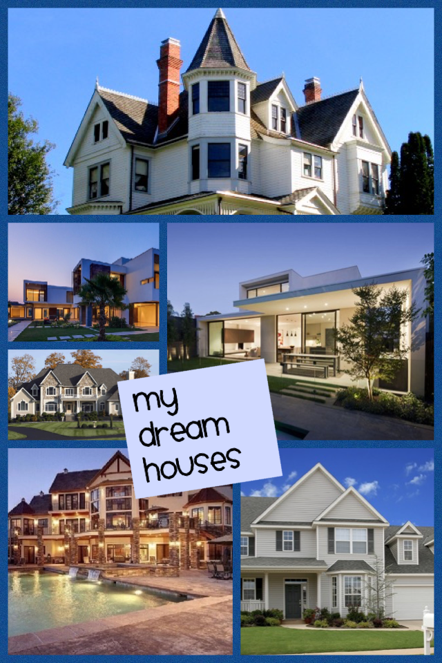 My dream houses