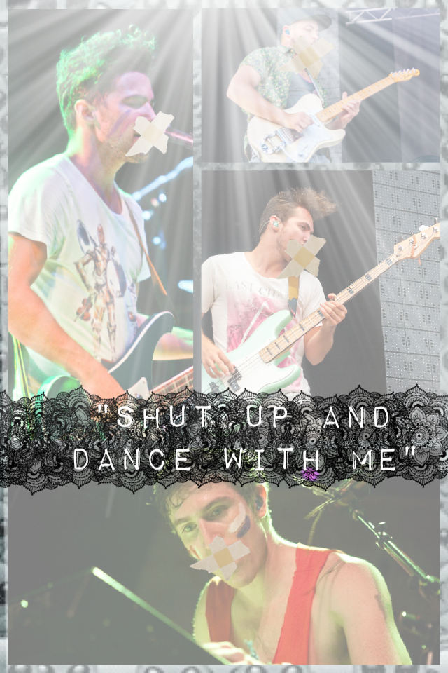 "Shut up and dance with me" 