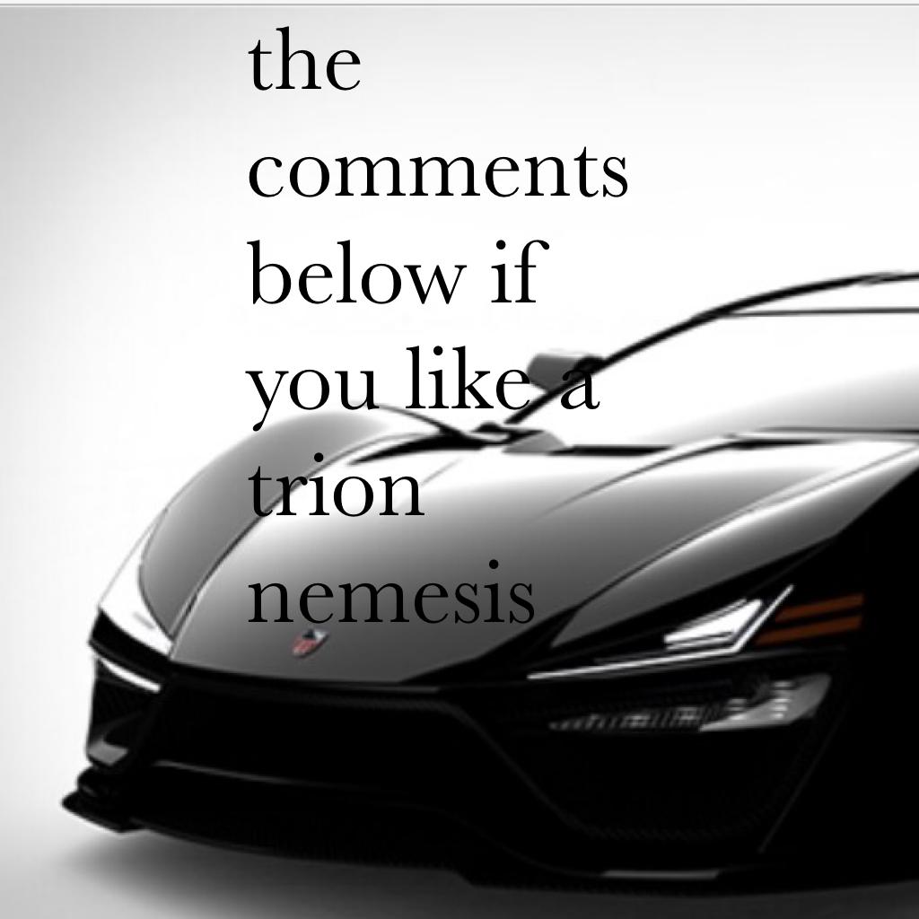 Tell me in the comments below if you like a trion nemesis