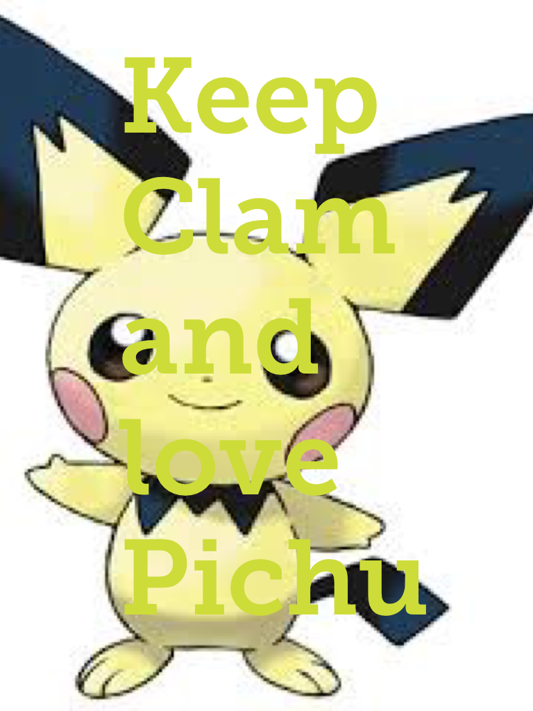 Keep
Clam and love Pichu 