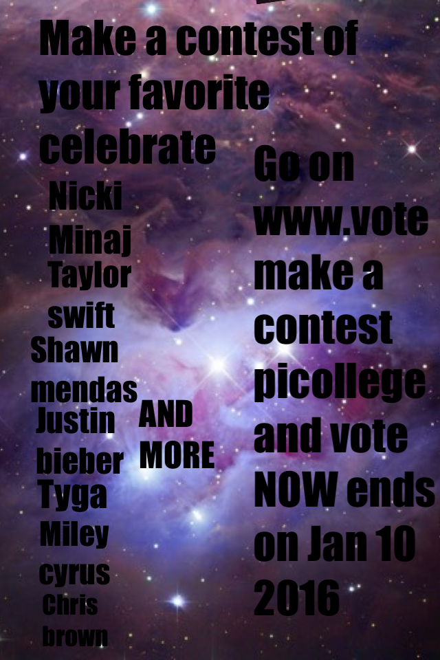 Go on www.vote make a contest picollege and vote NOW ends on Jan 10 2016