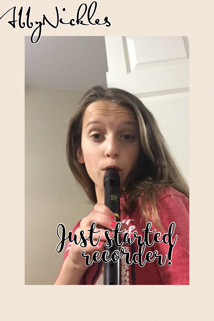 Just started recorder!