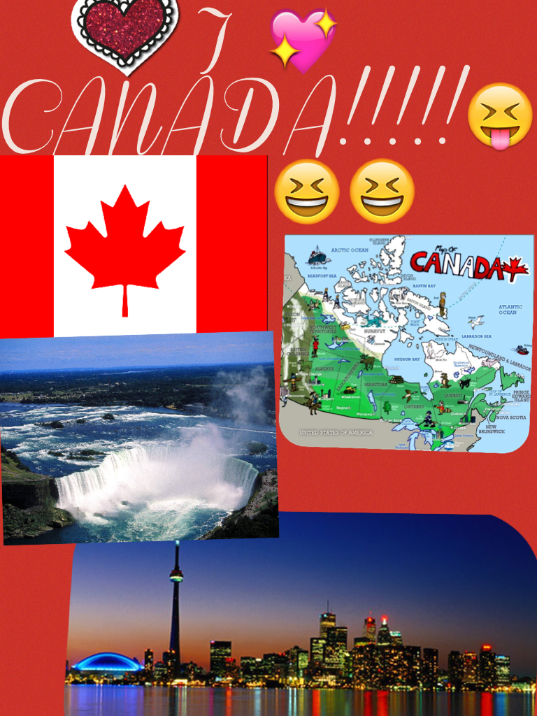 I 💖 CANADA!!!!!😝😆😆😆😆